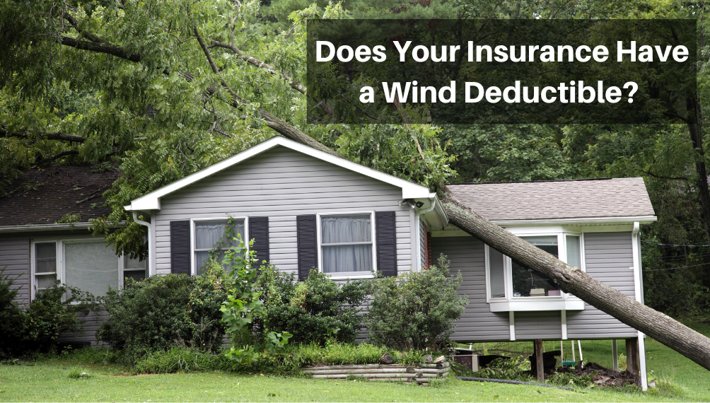 Does your insurance have a wind deductible?