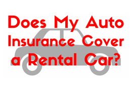 Does my Auto Insurance Cover me when I rent a car-