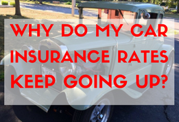 Why do my car insurance rates keep going up-